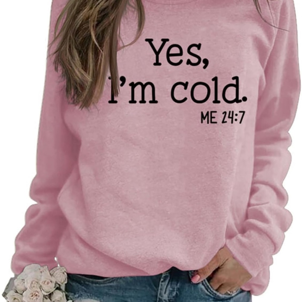 Pink “Yes, I’m Cold” Graphic Sweatshirt – 25” L / 21” P2P - Large